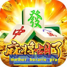 melhor horario pra jogar fortune tiger